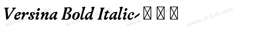 Versina Bold Italic字体转换 Versina Bold Italic字体转换